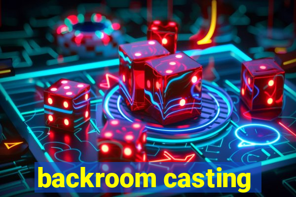 backroom casting